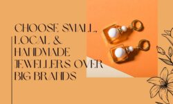Why You Should Choose Small, Local & Handmade Jewellers Over Big Brands