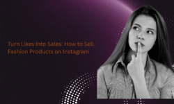 Turn Likes Into Sales: How to Sell Fashion Products on Instagram