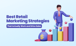 Best Retail Marketing Strategies That Actually Work and Drive Sales