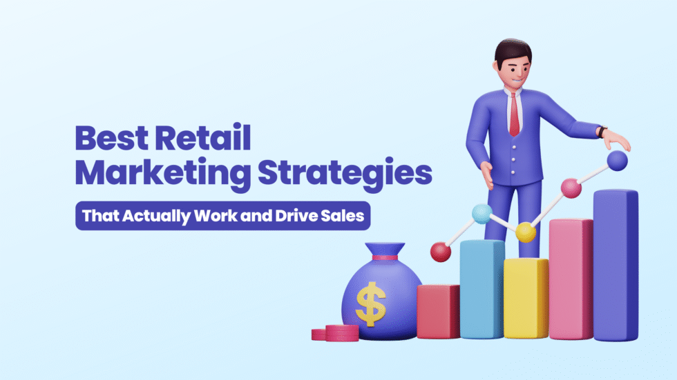 Best Retail Marketing Strategies That Actually Work and Drive Sales